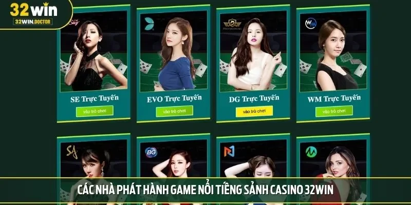 Các nhà phát hành game nổi tiếng sảnh casino 32WIN
