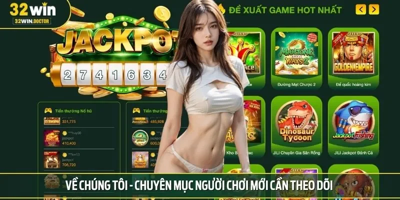 Về chúng tôi - Chuyên mục người chơi mới cần theo dõi